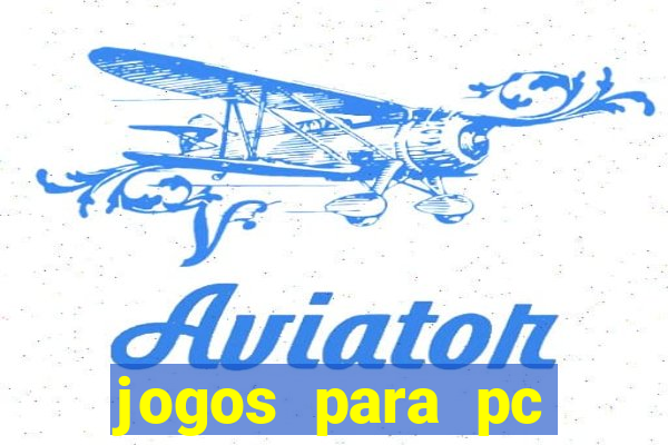 jogos para pc gratis windows 7